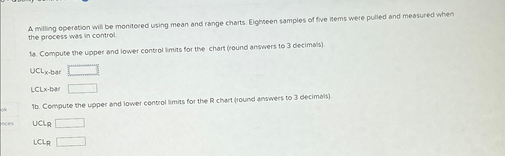  A milling operation will be monitored using mean and range charts.