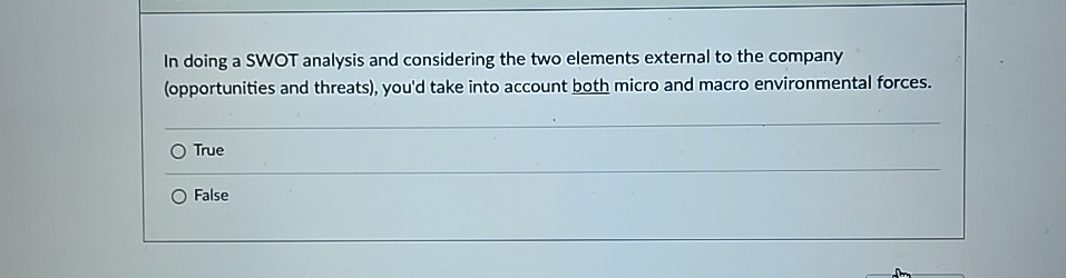  In doing a SWOT analysis and considering the two elements external