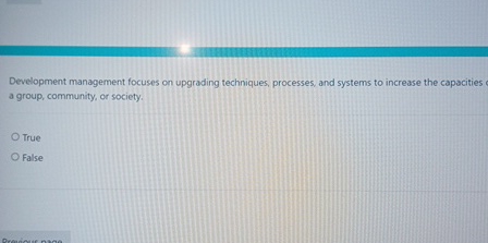  Development management focuses on upgrading techniques, processes, and systems to increase