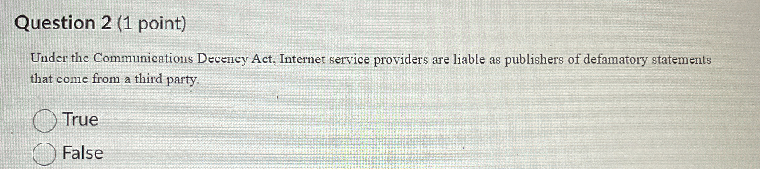  Question 2(1 point) Under the Communications Decency Act, Internet service providers