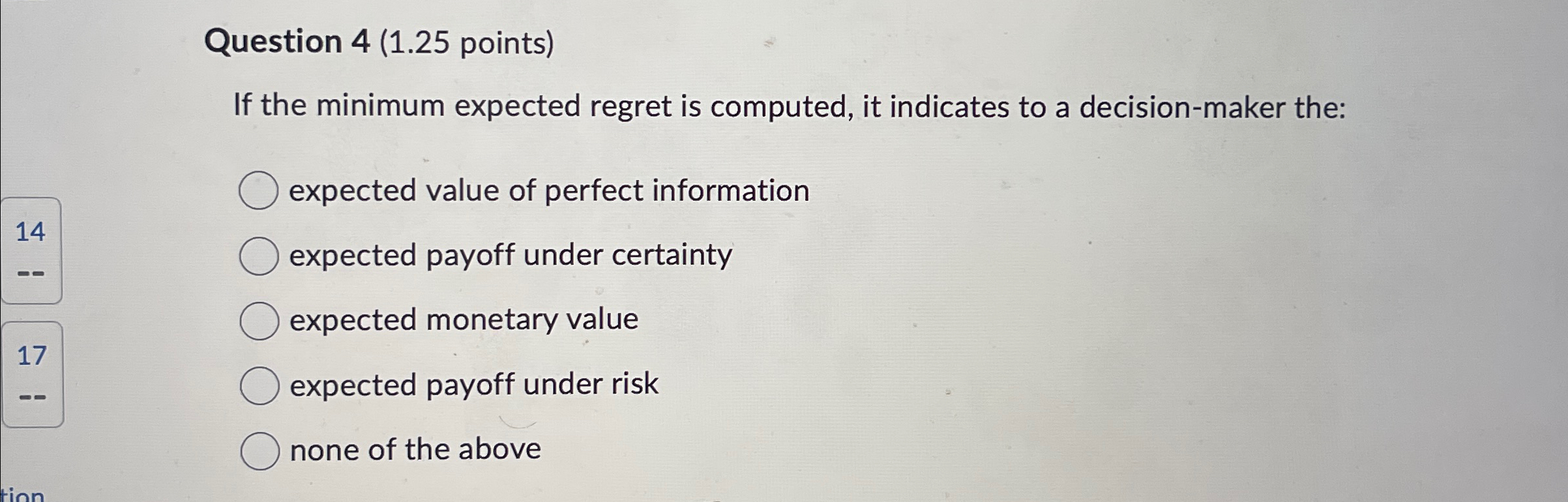  Question 4(1.25 points) If the minimum expected regret is computed, it