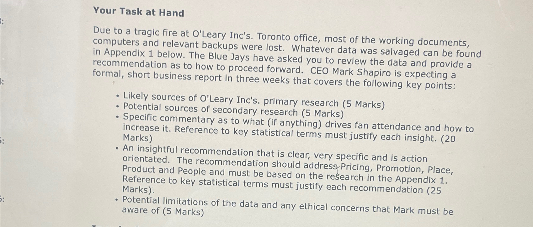  Your Task at Hand Due to a tragic fire at O'Leary