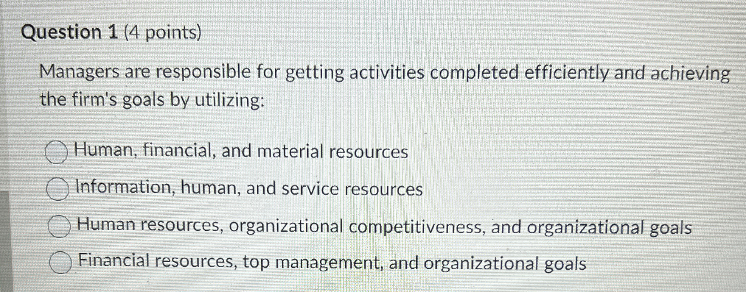 Question 1(4 points) Managers are responsible for getting activities completed efficiently