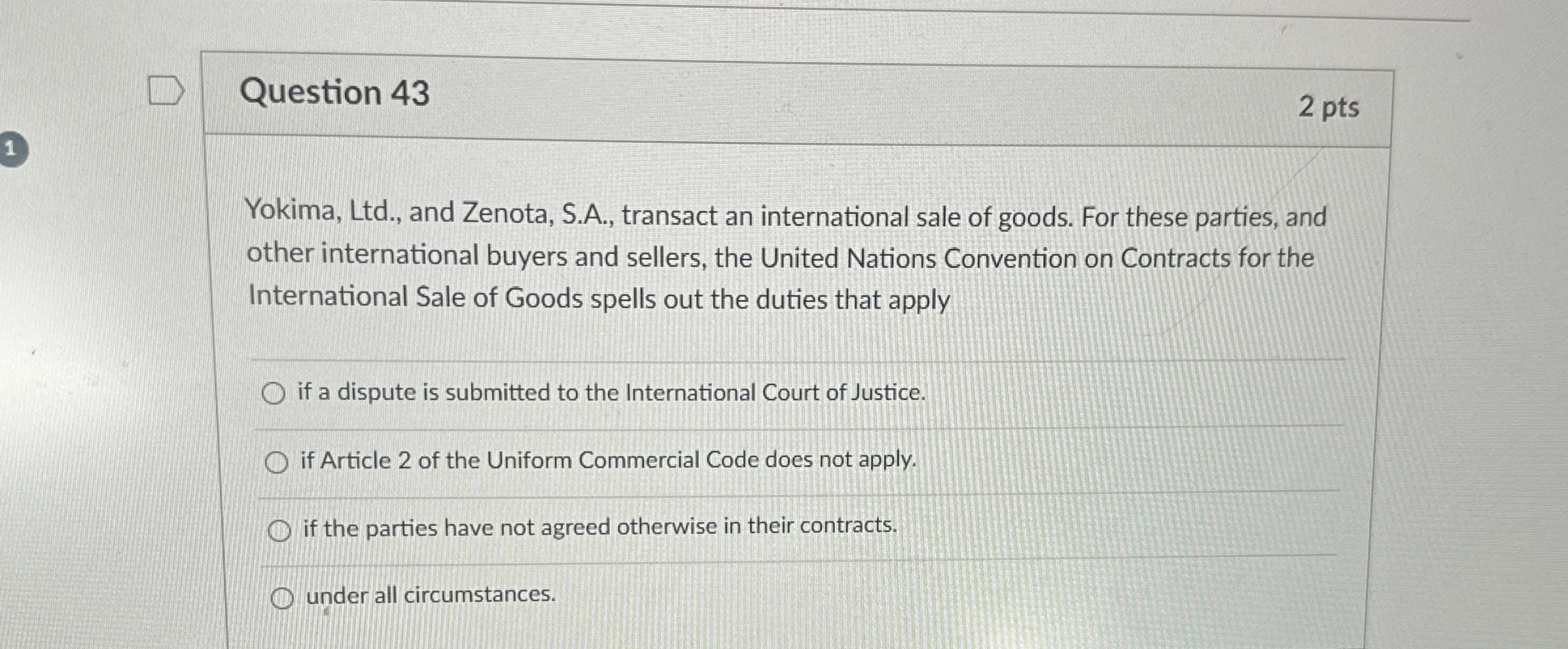  Question 43 2 pts Yokima, Ltd., and Zenota, S.A., transact an