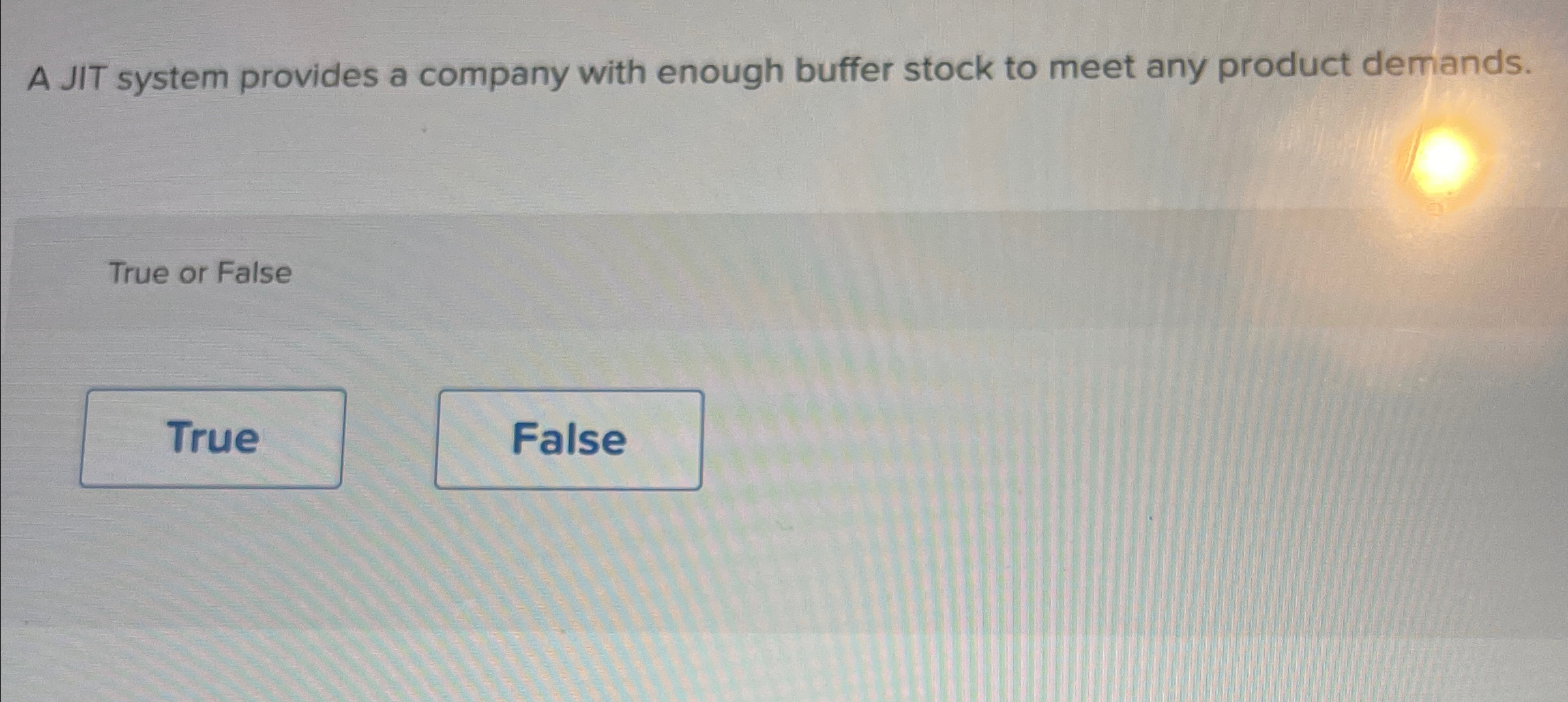  A JIT system provides a company with enough buffer stock to