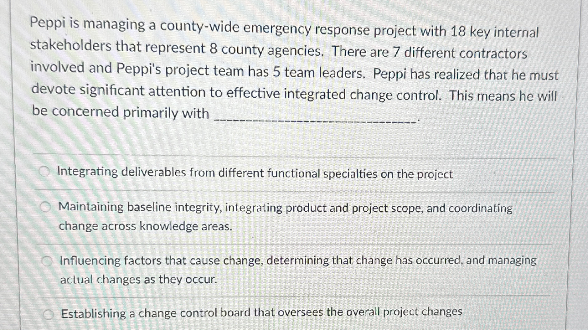  Peppi is managing a county-wide emergency response project with 18 key