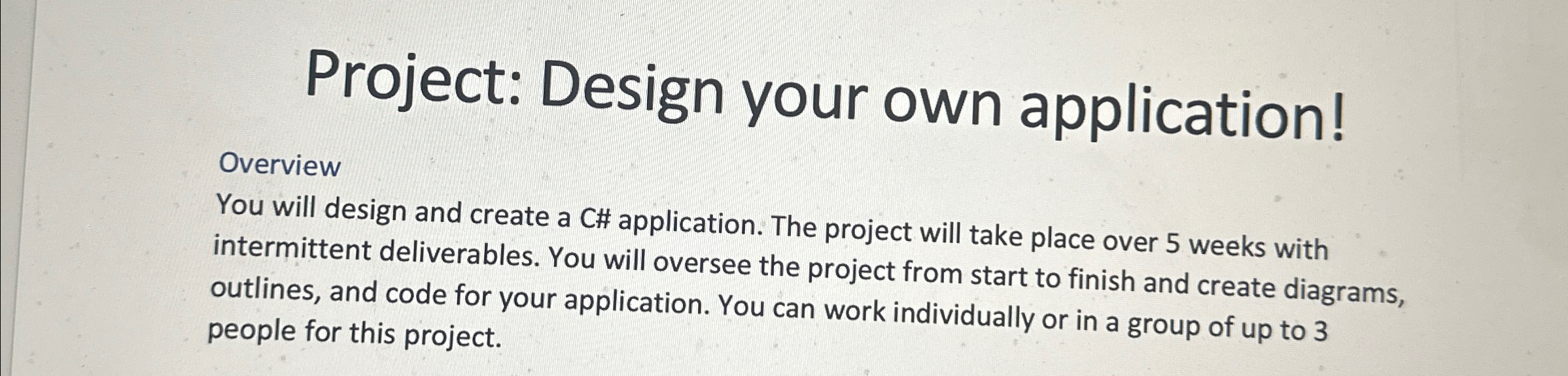  Project: Design your own application! Overview You will design and create
