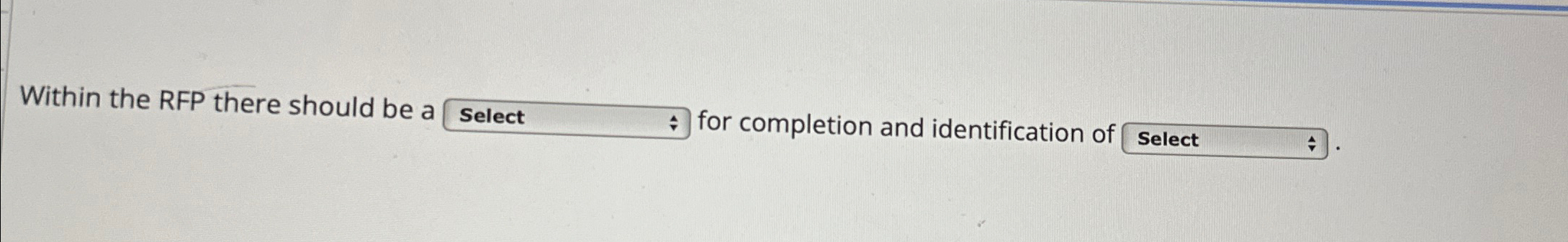  Within the RFP there should be a for completion and identification