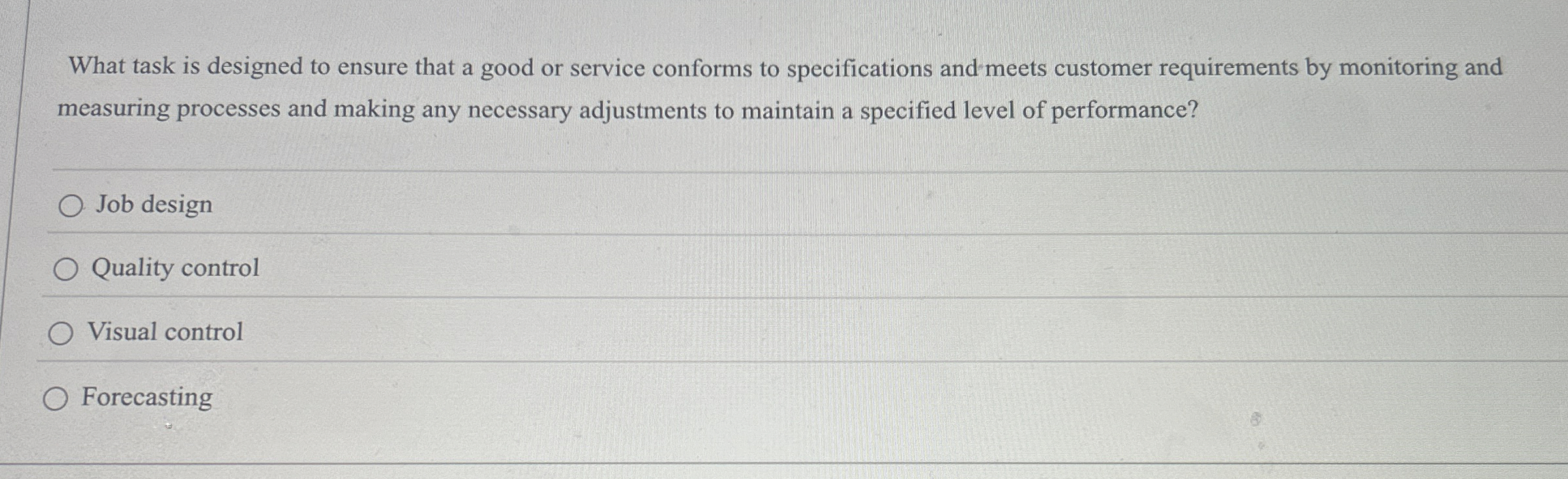  What task is designed to ensure that a good or service