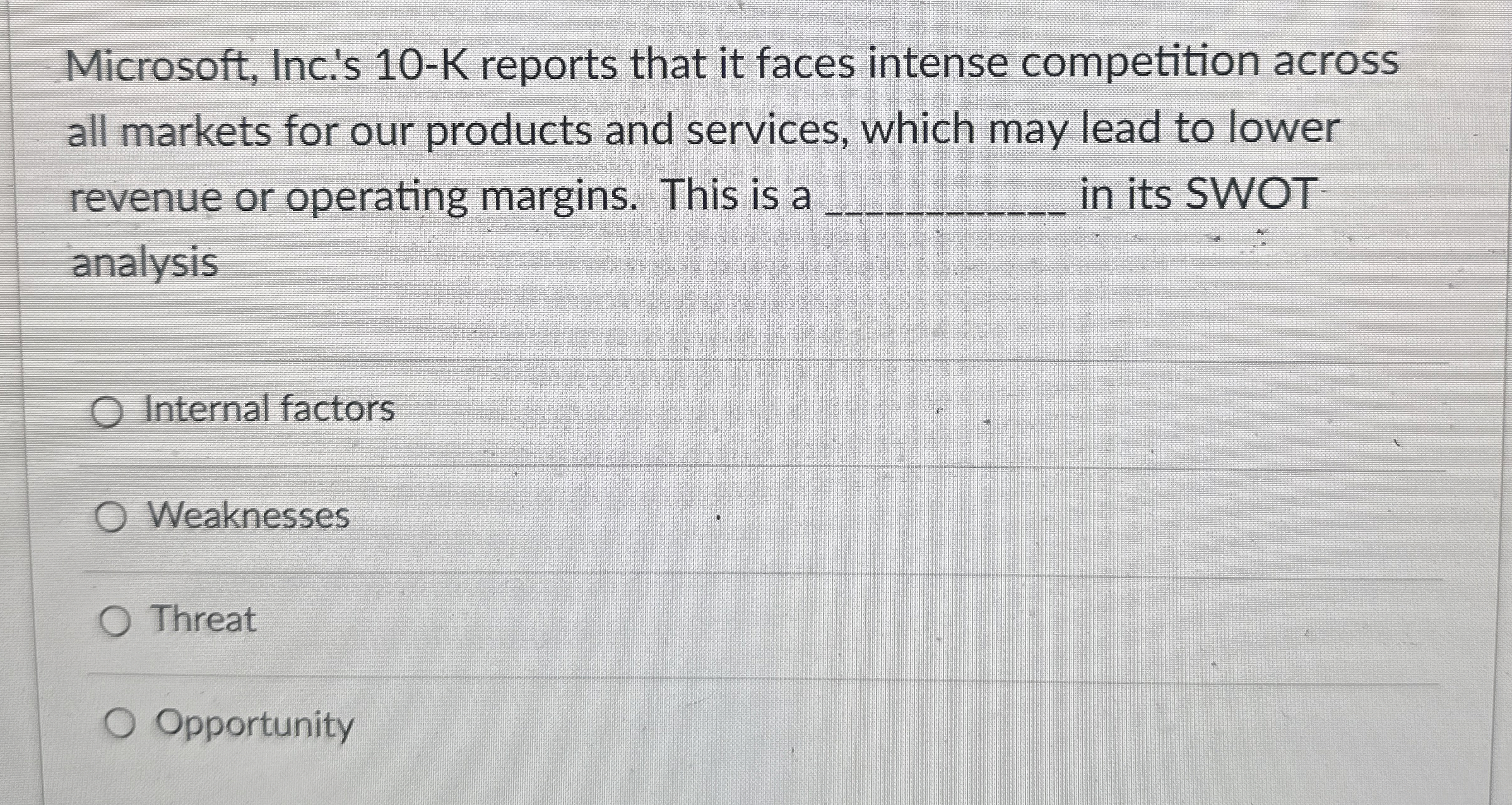  Microsoft, Inc.'s 10-K reports that it faces intense competition across all