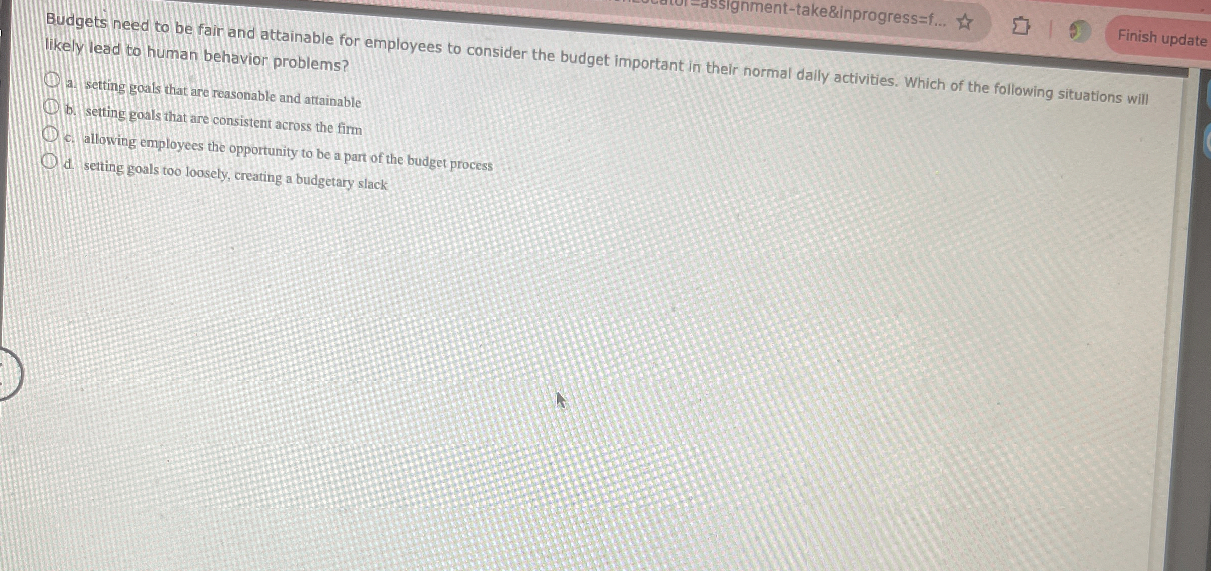  likely lead to human behavior problems? a. setting goals that are