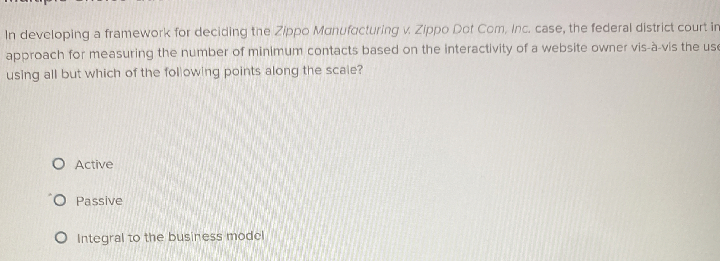  In developing a framework for deciding the Zippo Manufacturing v. Zippo