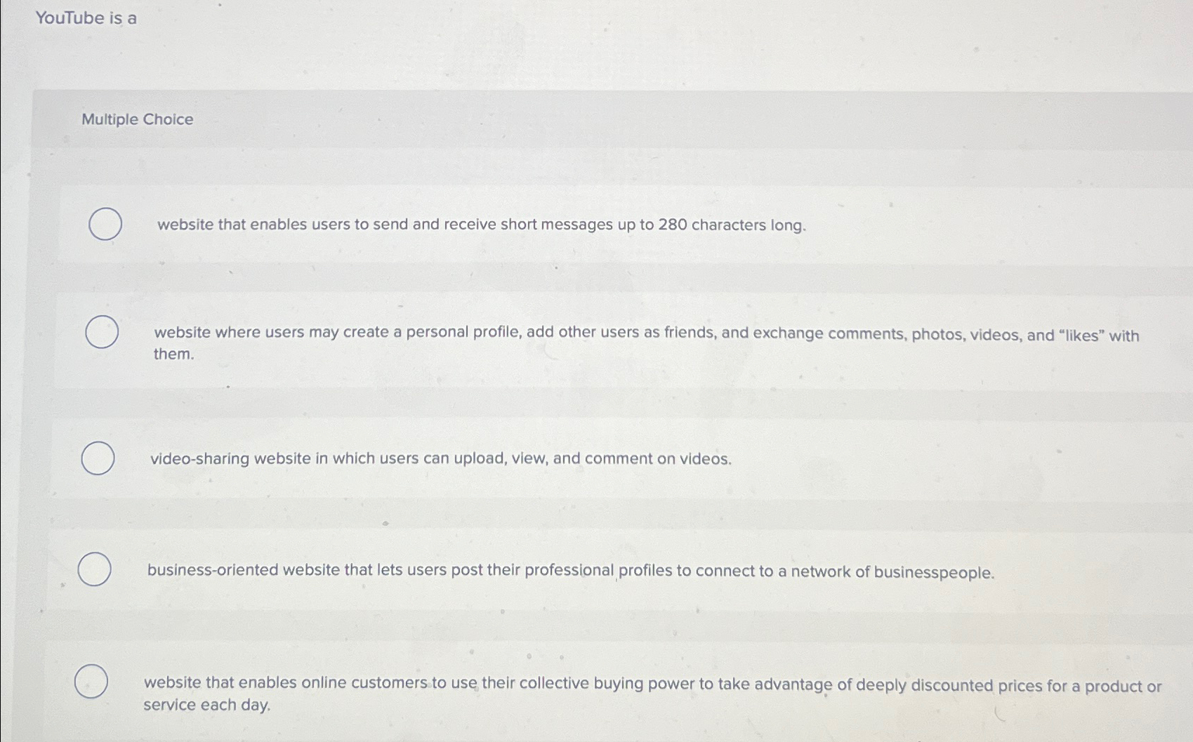  YouTube is a Multiple Choice website that enables users to send