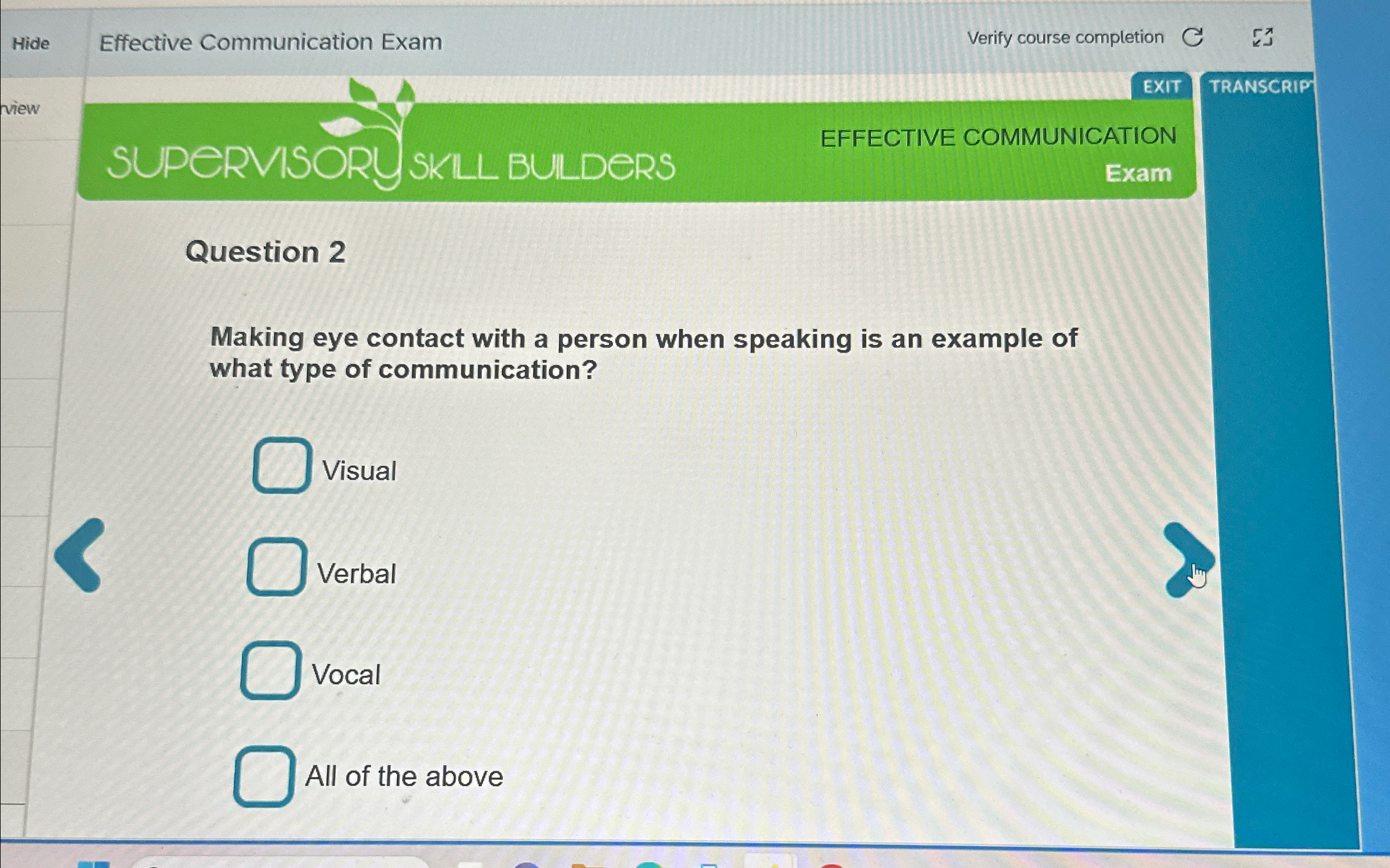  Hide Effective Communication Exam Verify course completion EXIT TRANSCRIP view EFFECTIVE