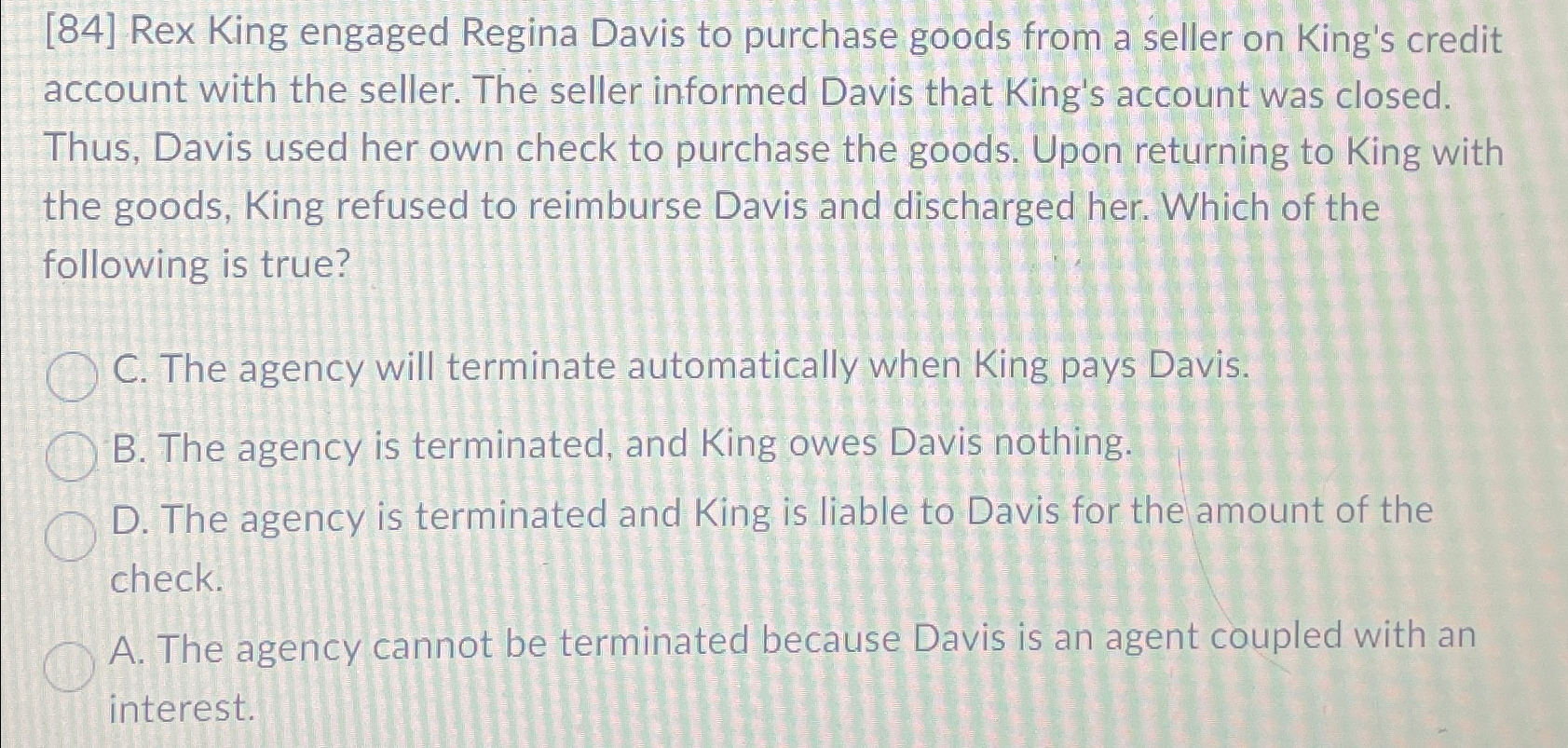  [84] Rex King engaged Regina Davis to purchase goods from a
