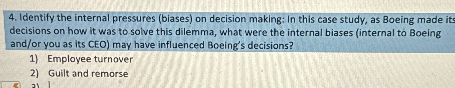  Identify the internal pressures (biases) on decision making: In this case