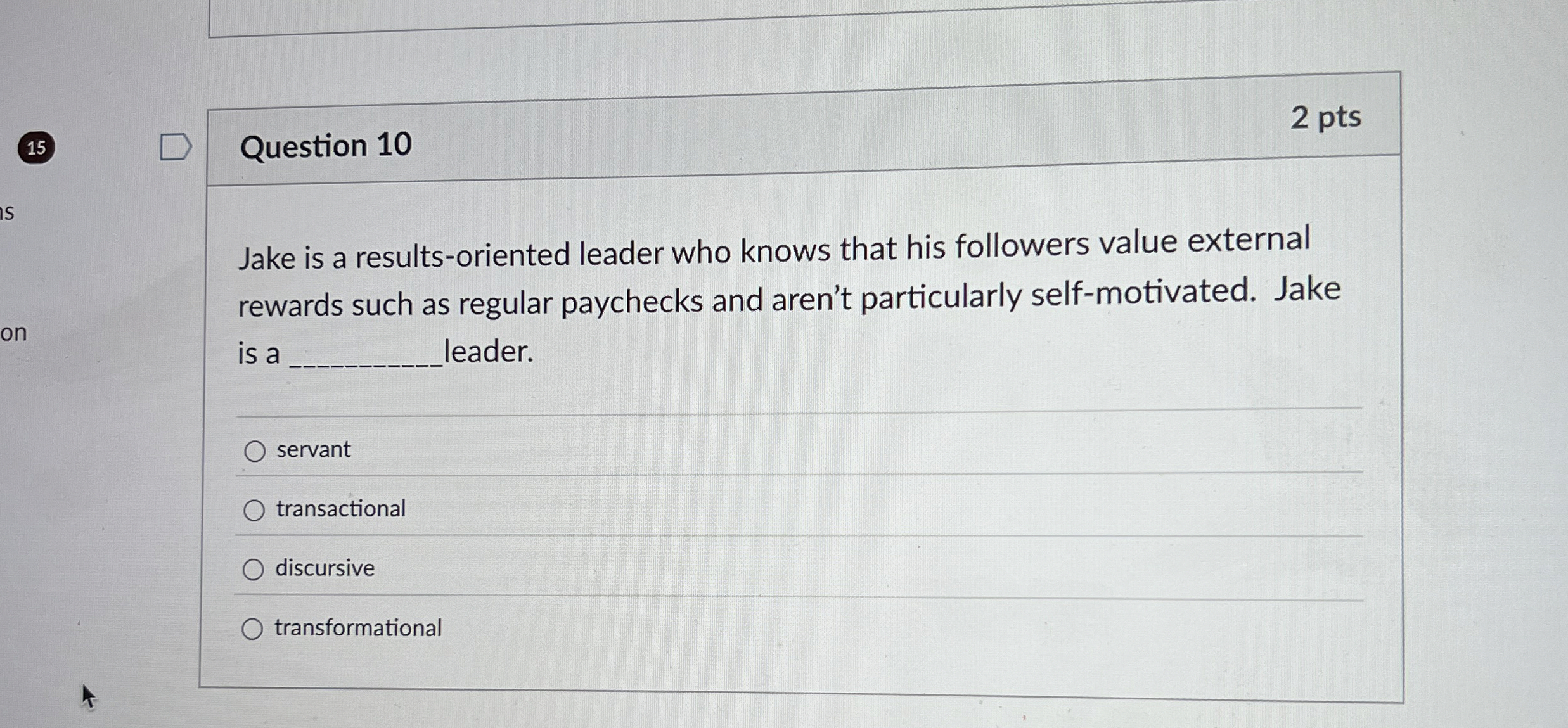  Question 10 Jake is a results-oriented leader who knows that his