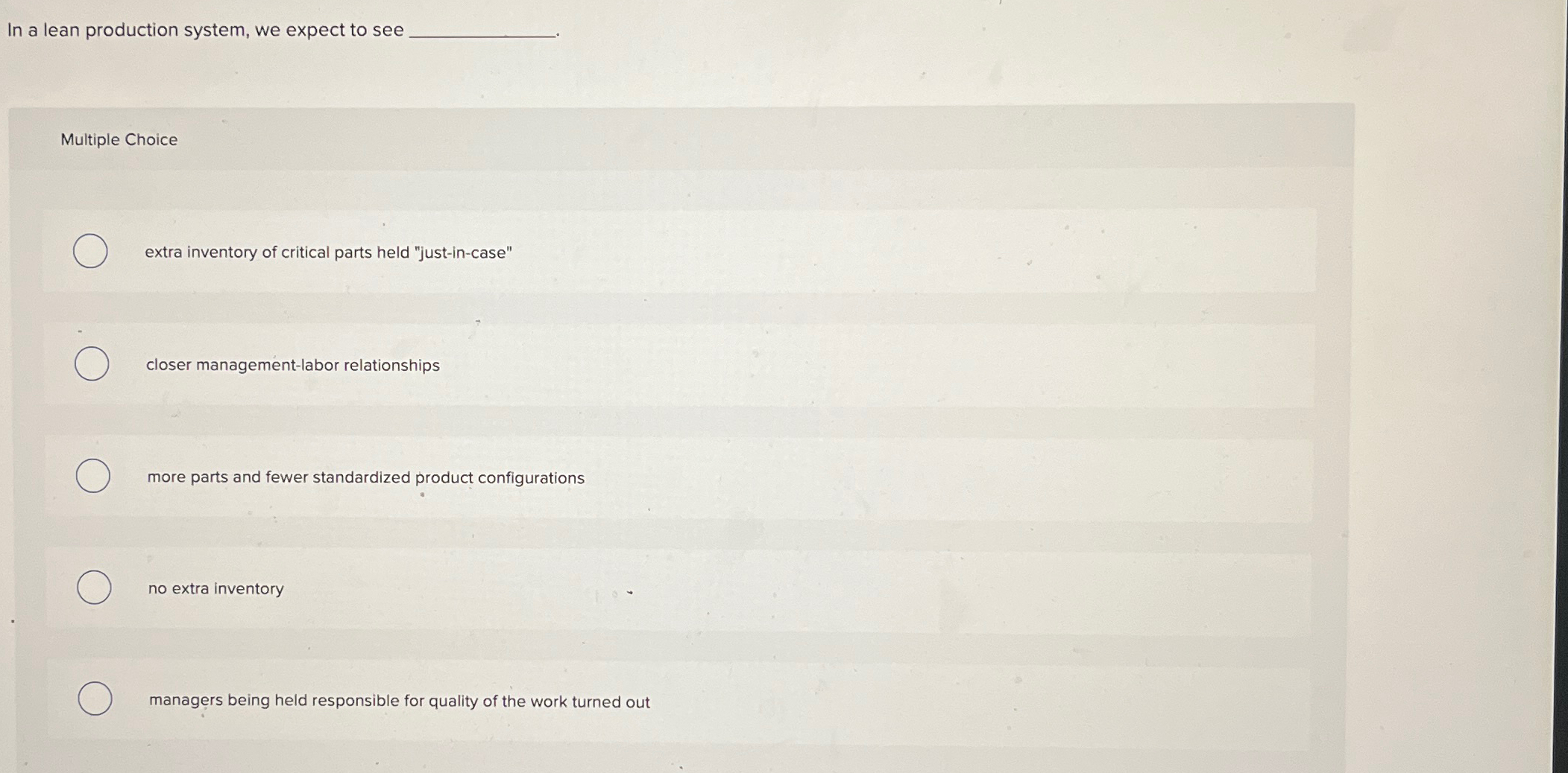  In a lean production system, we expect to see Multiple Choice