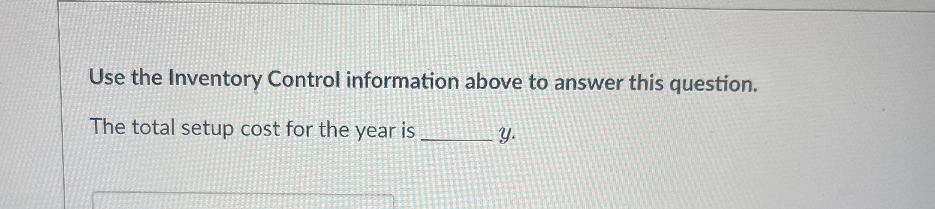  Use the Inventory Control information above to answer this question. The