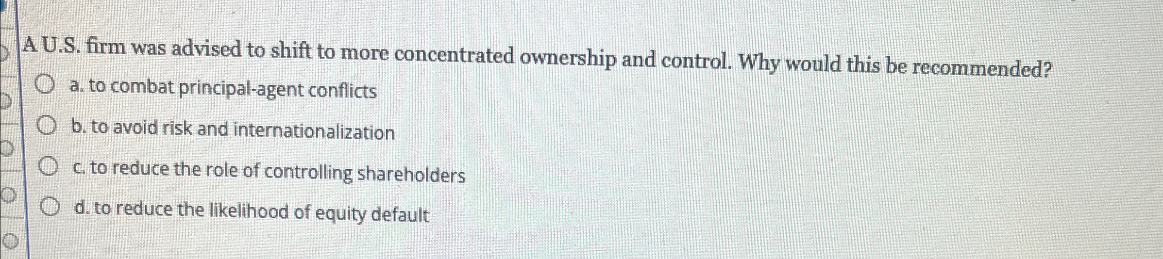  A U.S. firm was advised to shift to more concentrated ownership