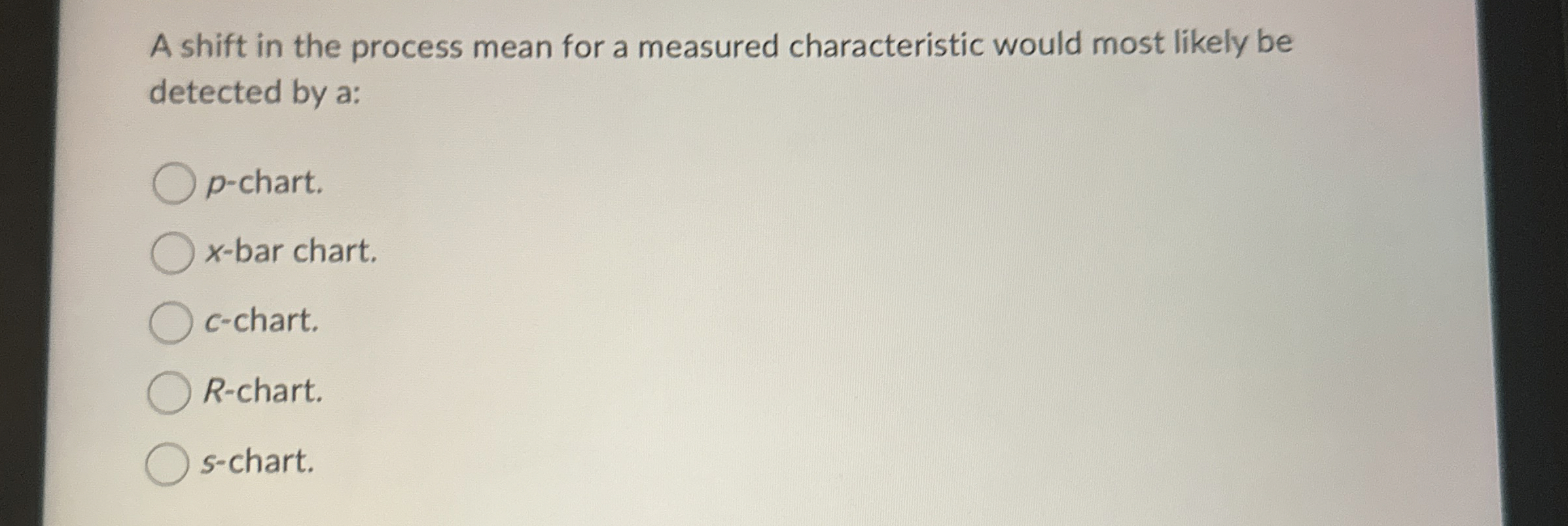  Patterns of data on a control chart suggest that the process