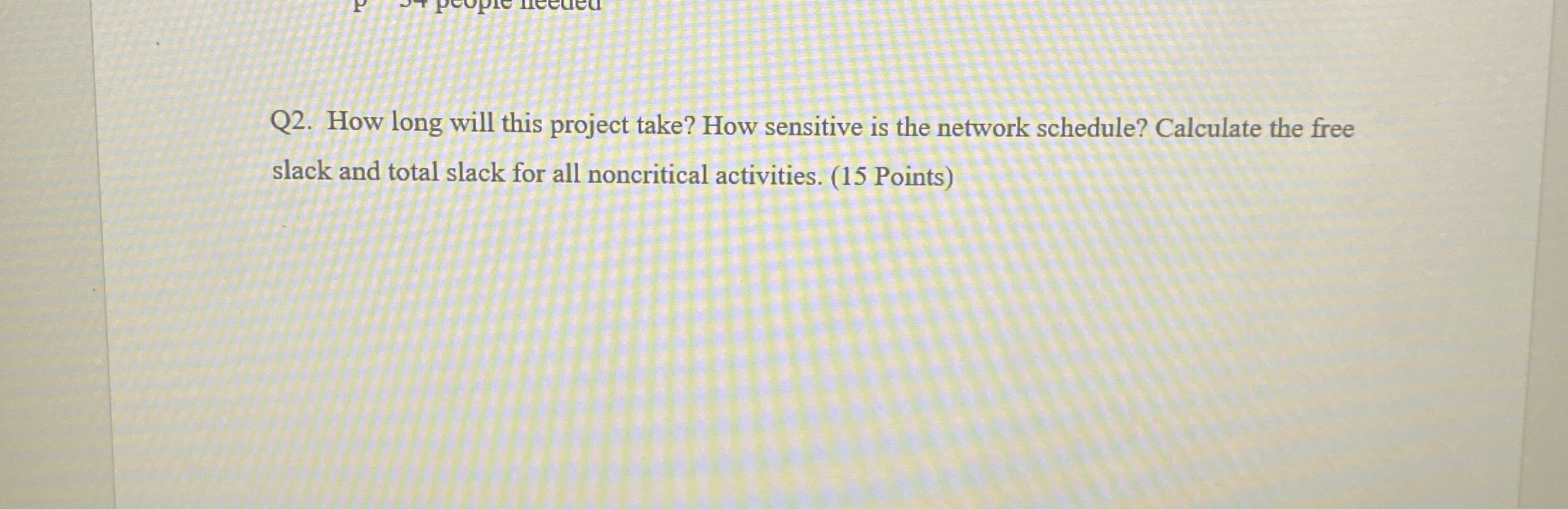  Q2. How long will this project take? How sensitive is the