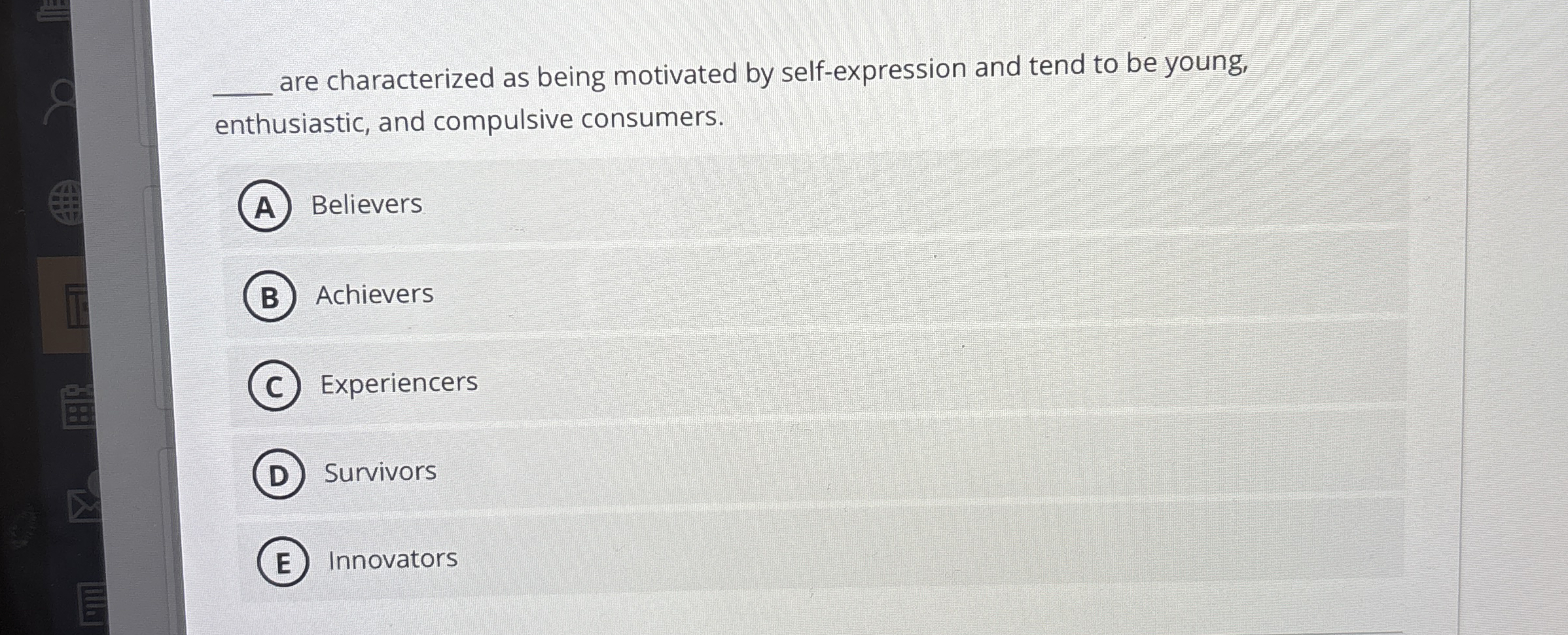  are characterized as being motivated by self-expression and tend to be