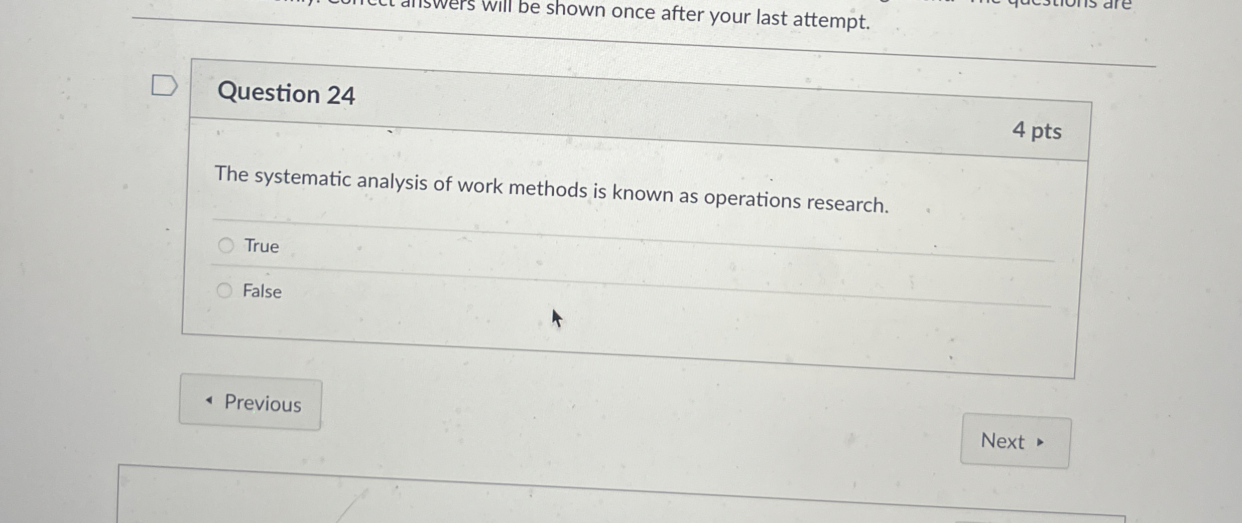  Question 24 The systematic analysis of work methods is known as