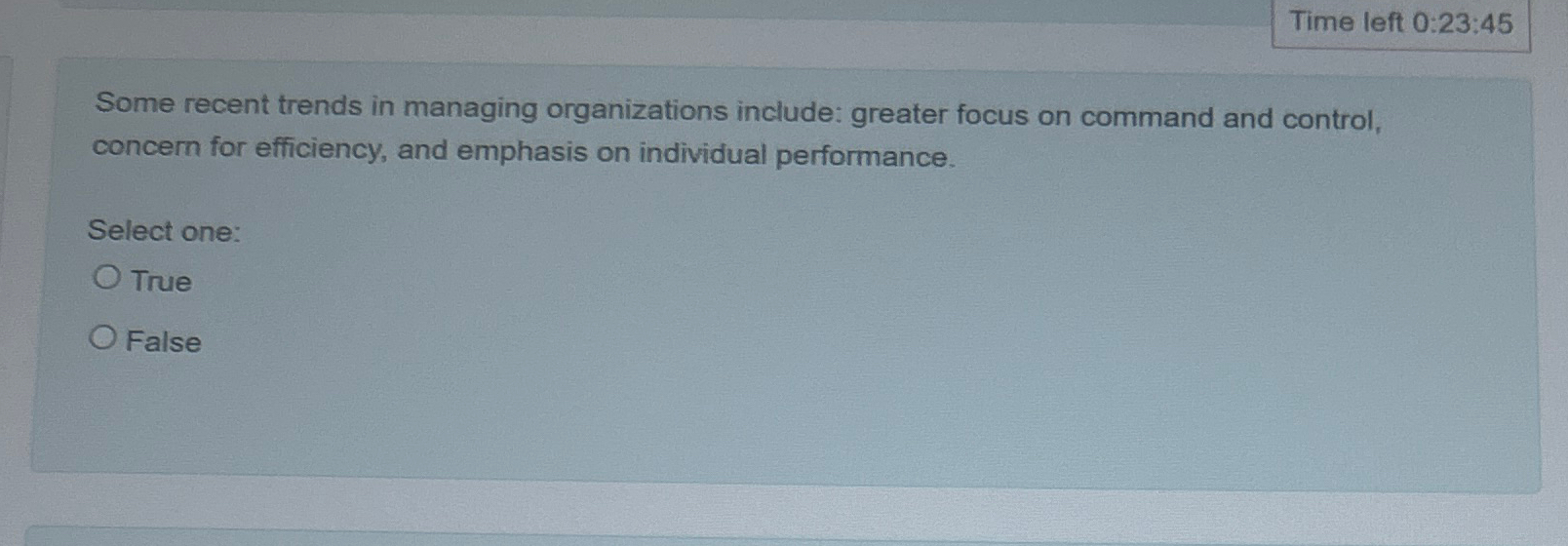  Time left 0:23:45 Some recent trends in managing organizations include: greater