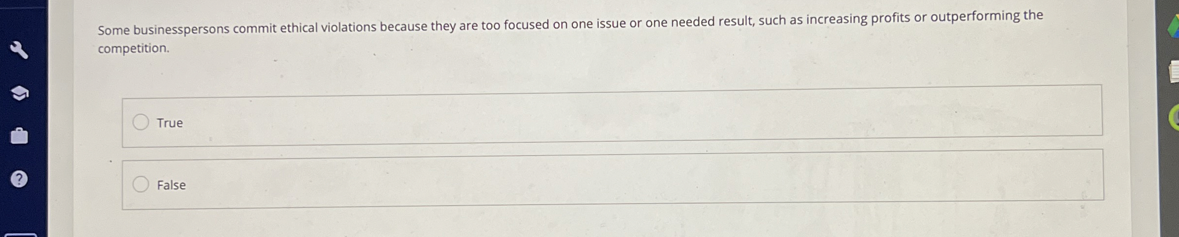  Some businesspersons commit ethical violations because they are too focused on