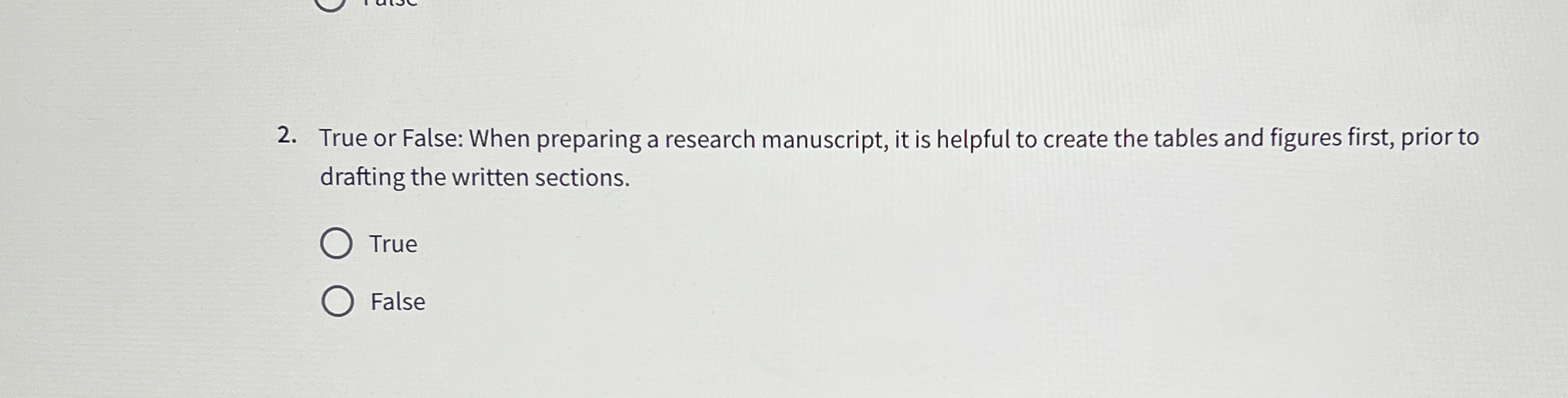  True or False: When preparing a research manuscript, it is helpful