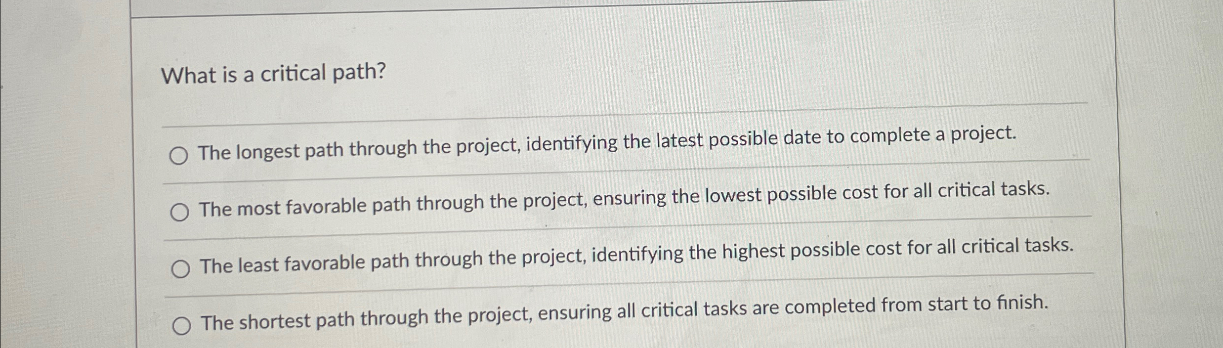  What is a critical path? q, The longest path through the