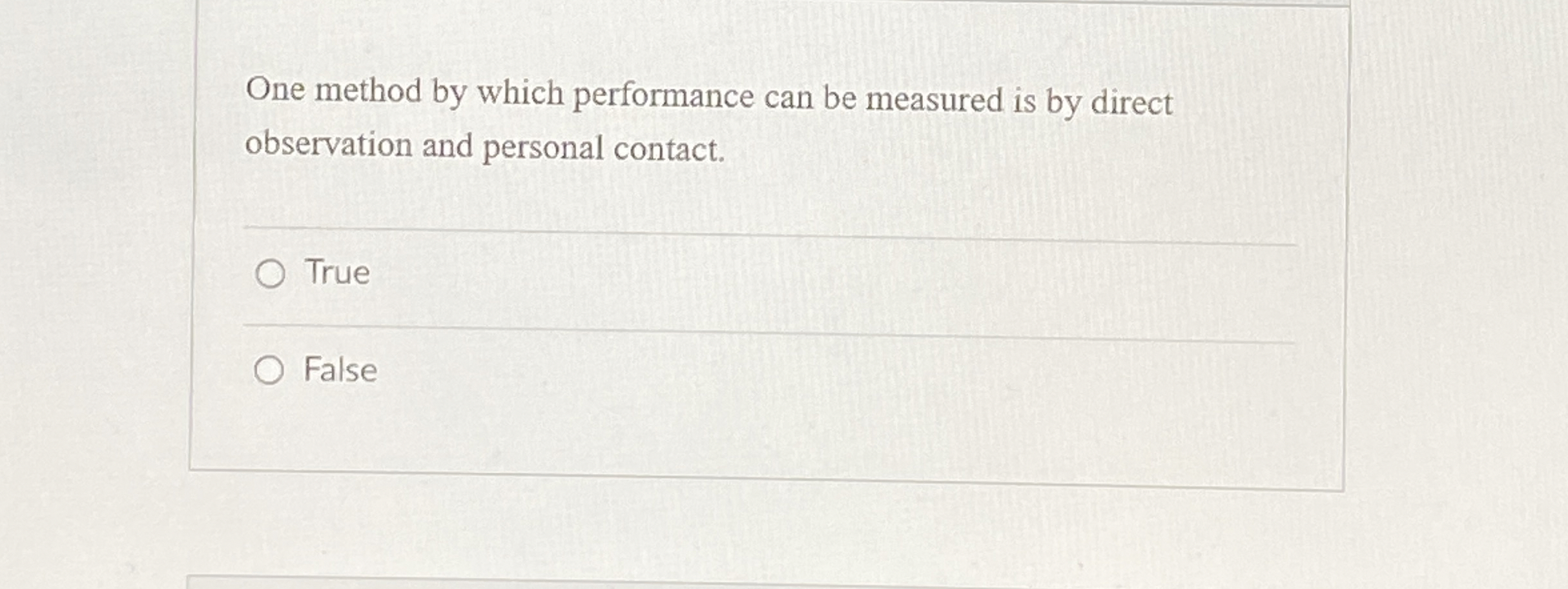  One method by which performance can be measured is by direct