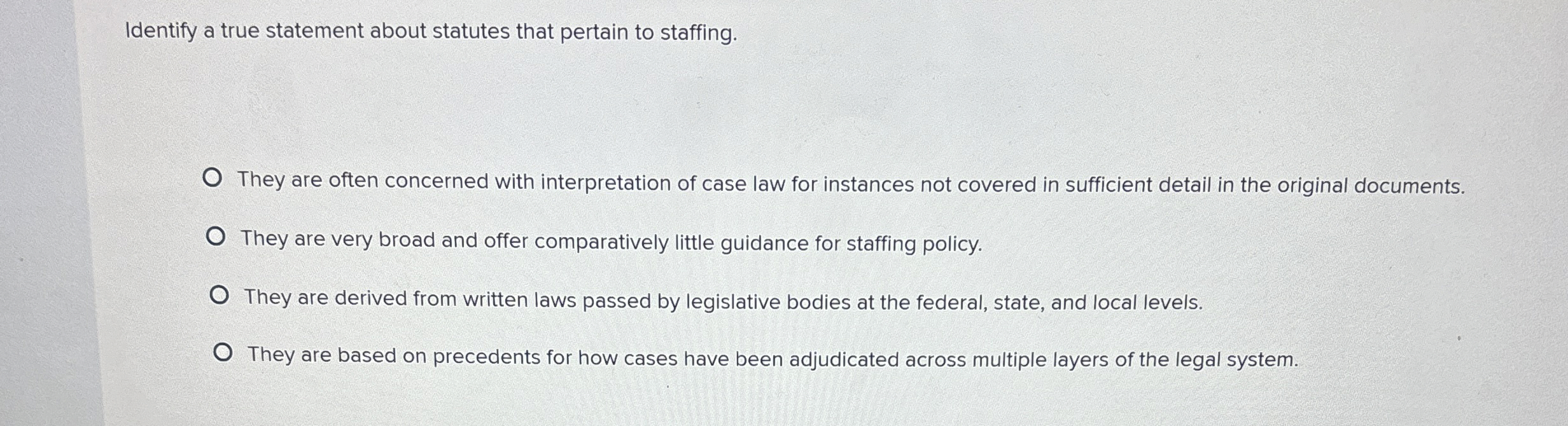  Identify a true statement about statutes that pertain to staffing. They