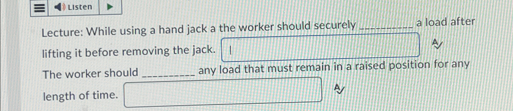  Lecture: While using a hand jack a the worker should securely