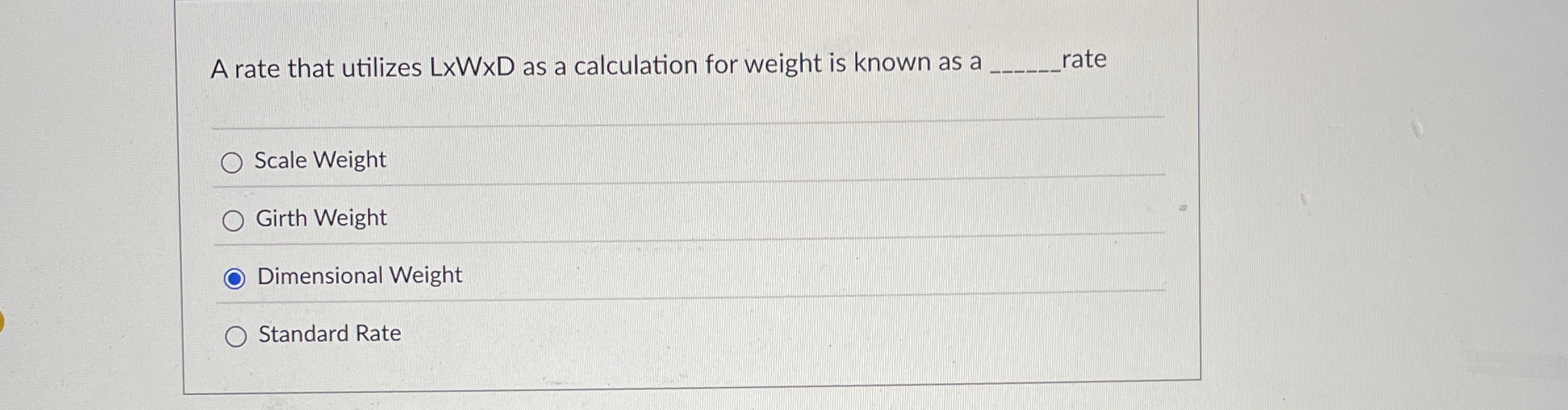  A rate that utilizes LWD as a calculation for weight is