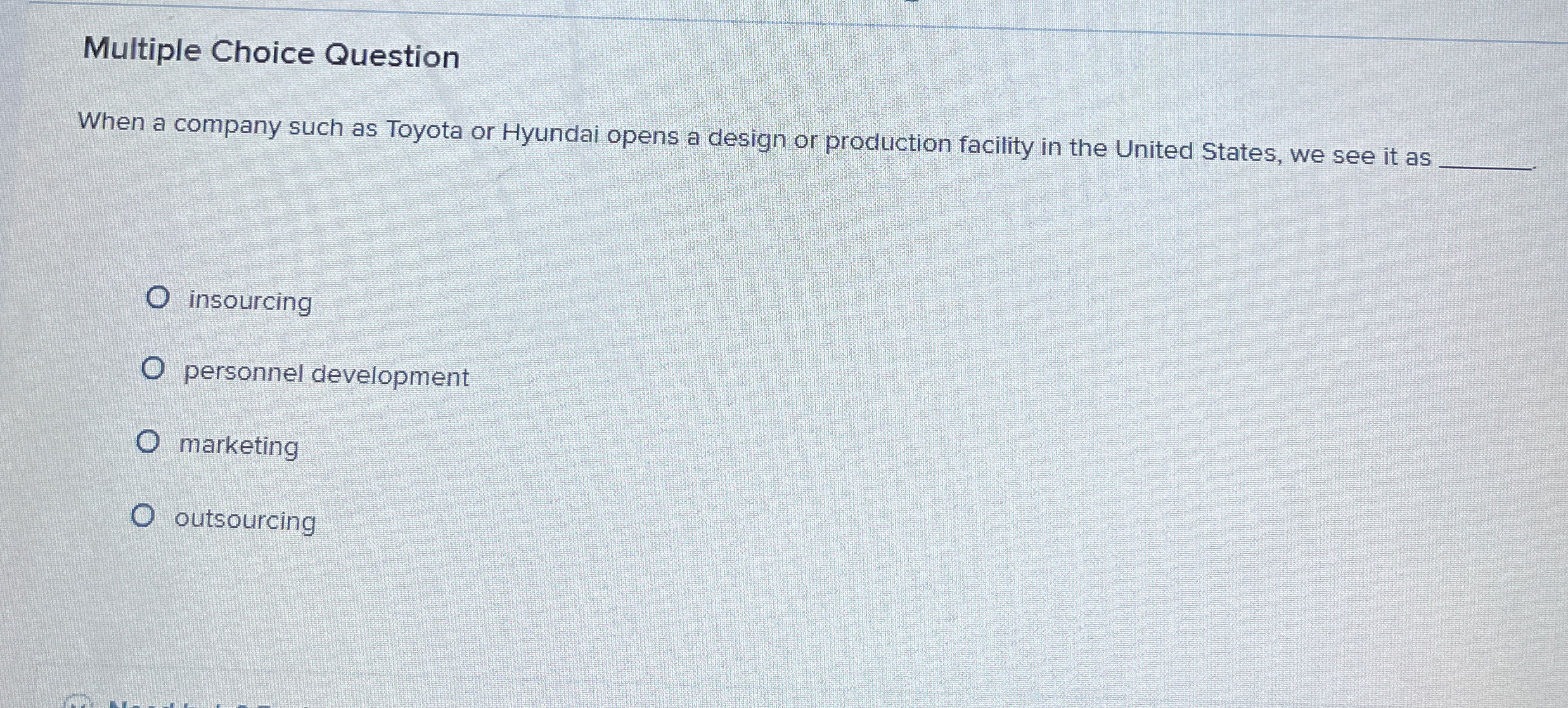  Multiple Choice Question When a company such as Toyota or Hyundai