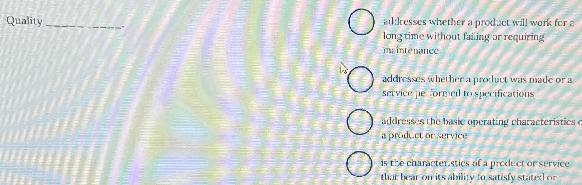  Quality addresses whether a product will work for a long time