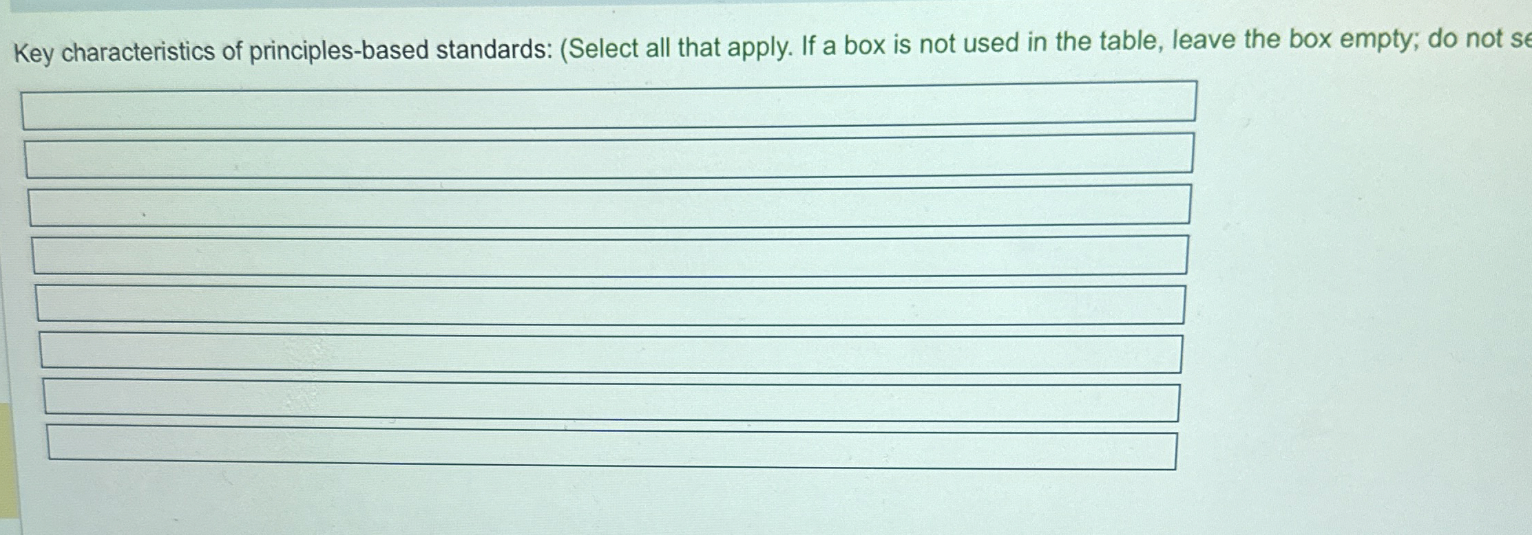  Key characteristics of principles-based standards: (Select all that apply. If a