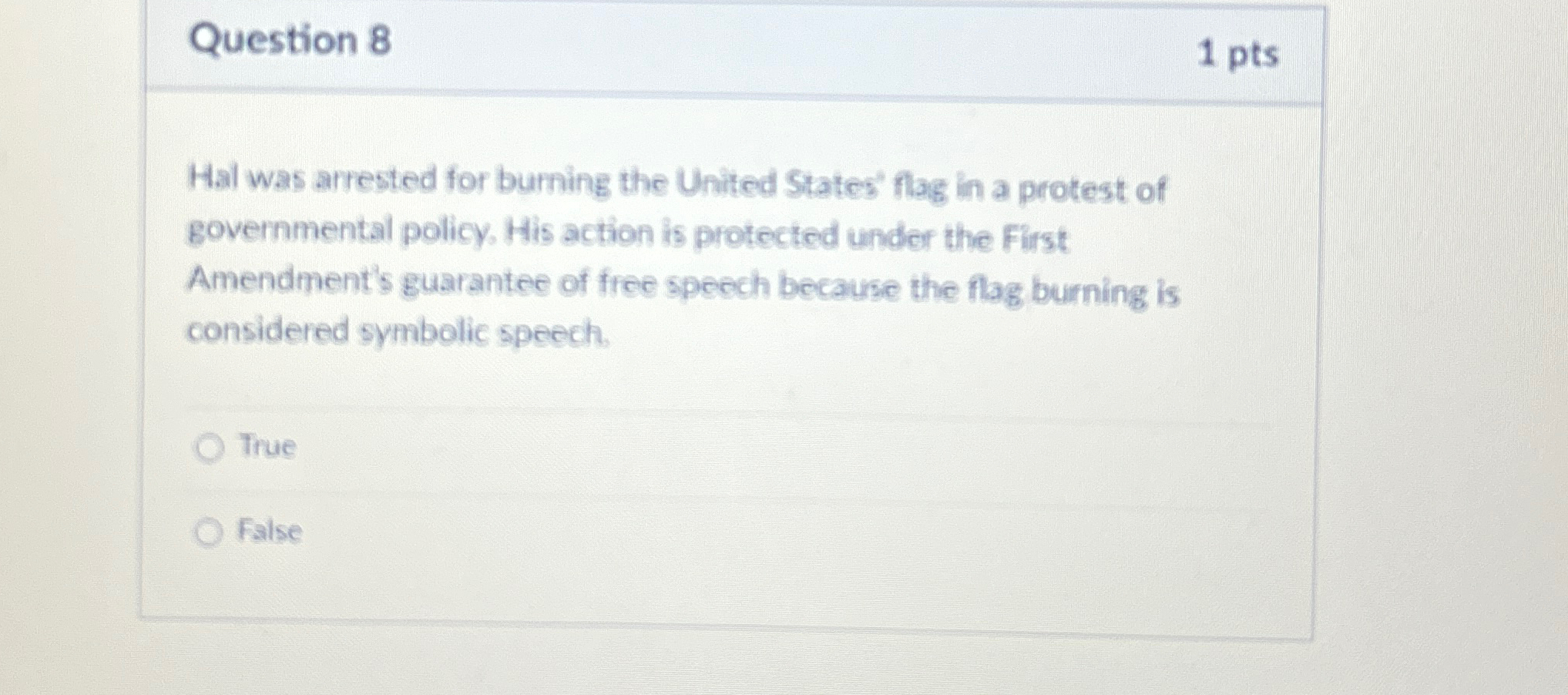  Question 8 1 pts Hal was arrested for burning the United