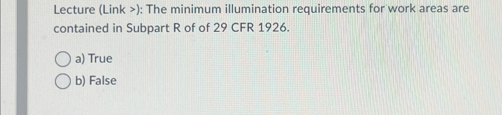  Lecture (Link >): The minimum illumination requirements for work areas are