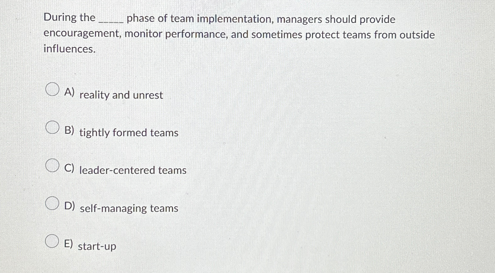  During the q, phase of team implementation, managers should provide encouragement,