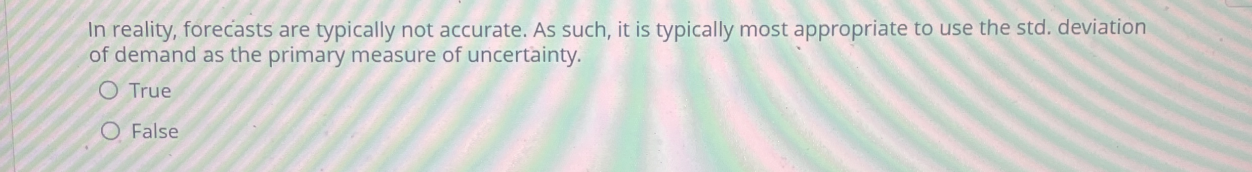  In reality, forecasts are typically not accurate. As such, it is