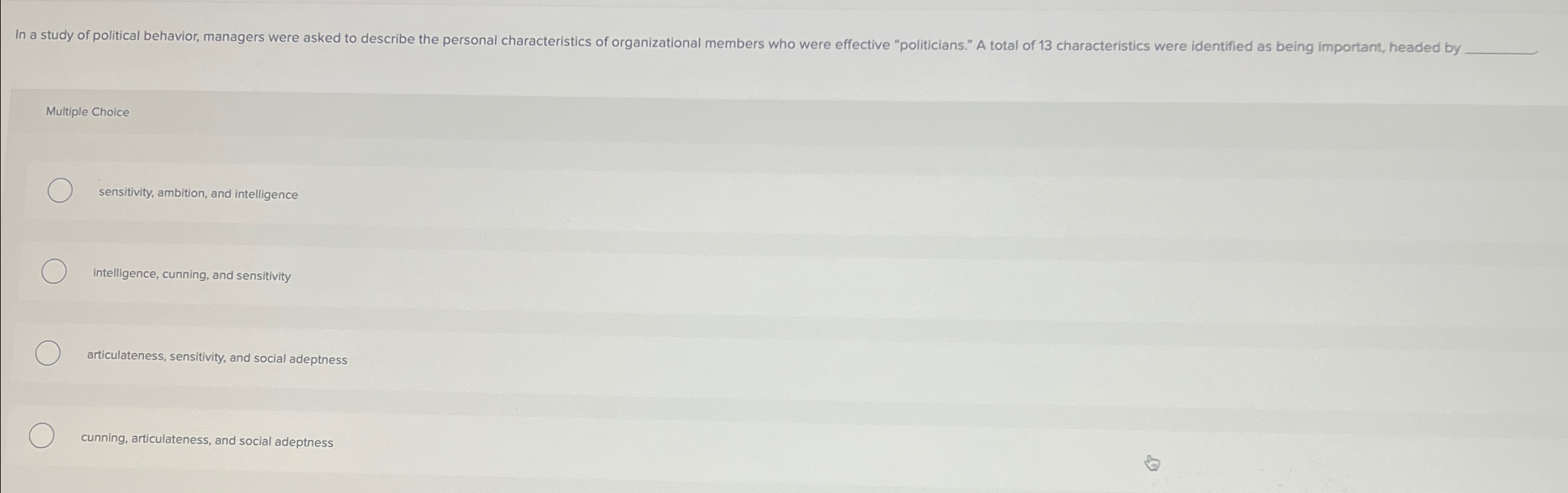  Multiple Choice sensitivity, ambition, and intelligence intelligence, cunning, and sensitivity articulateness,