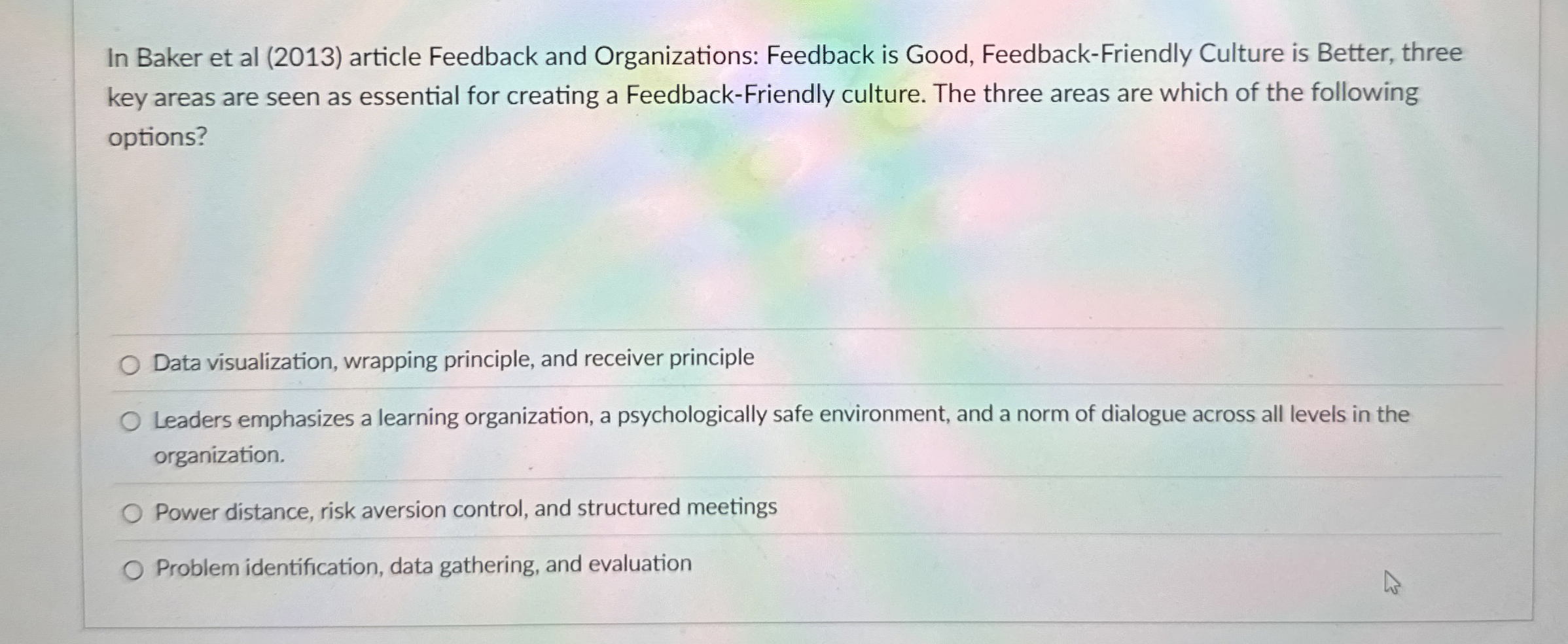  In Baker et al (2013) article Feedback and Organizations: Feedback is
