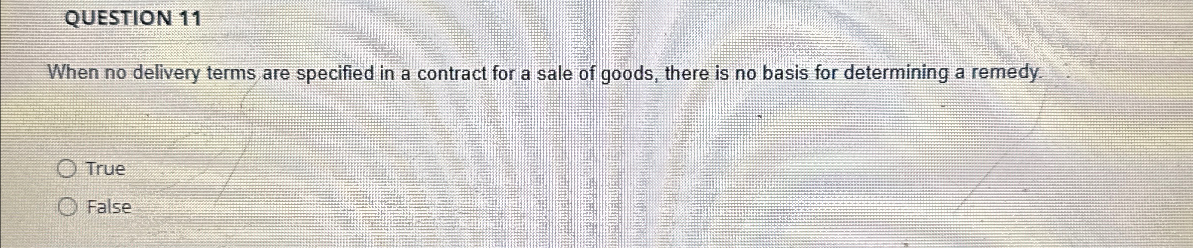  QUESTION 11 When no delivery terms are specified in a contract