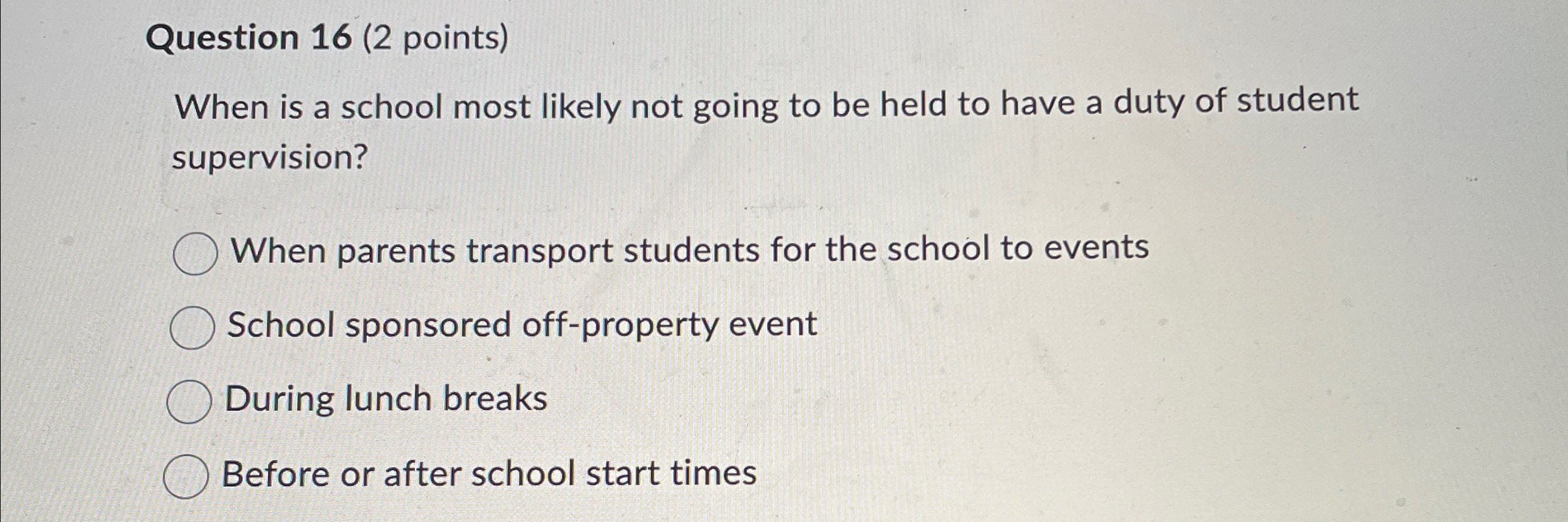  Question 16(2 points) When is a school most likely not going