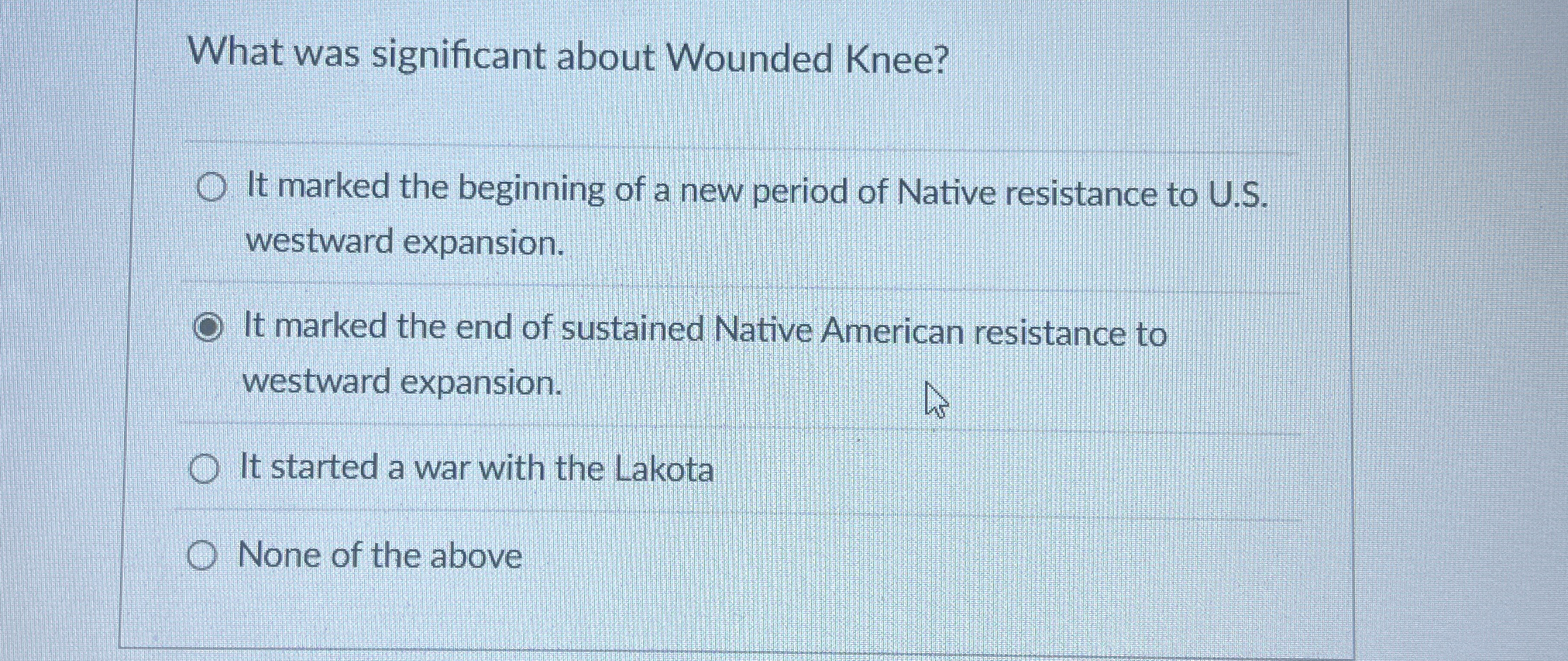  What was significant about Wounded Knee? It marked the beginning of
