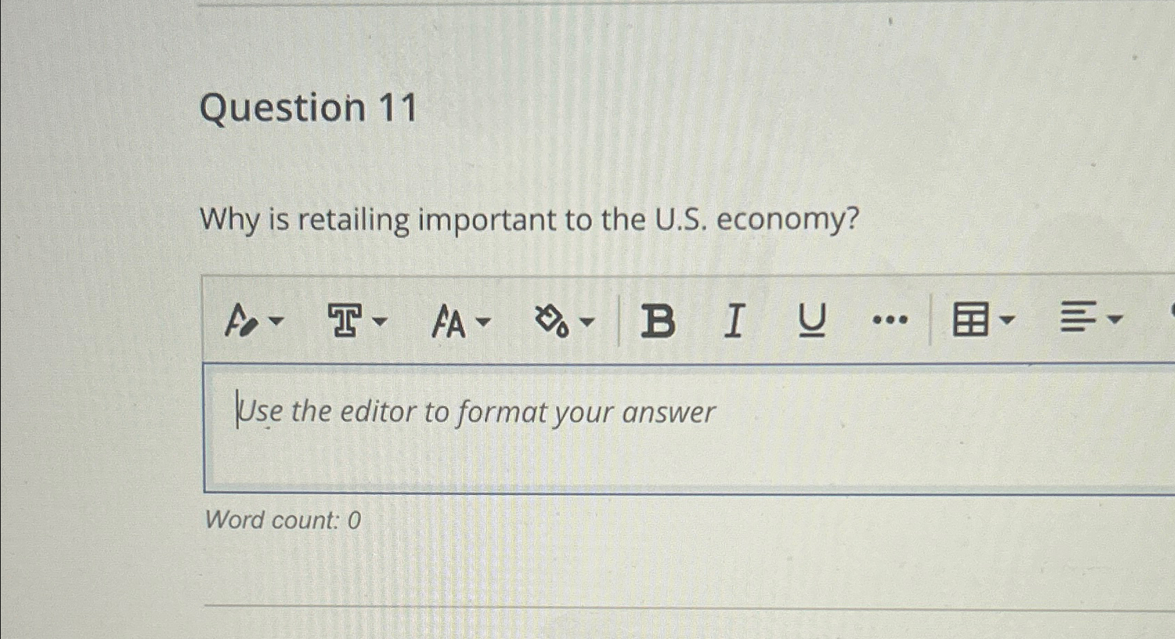  Question 11 Why is retailing important to the U.S. economy? Use