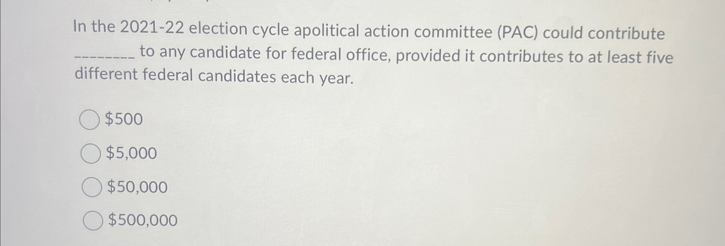  In the 2021-22 election cycle apolitical action committee (PAC) could contribute